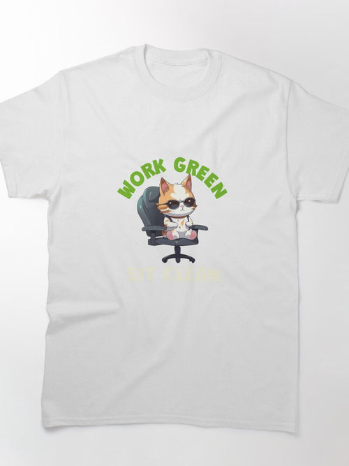 Zyntrai Work Green Sit Clean Healthy Workplace Classic T-Shirt